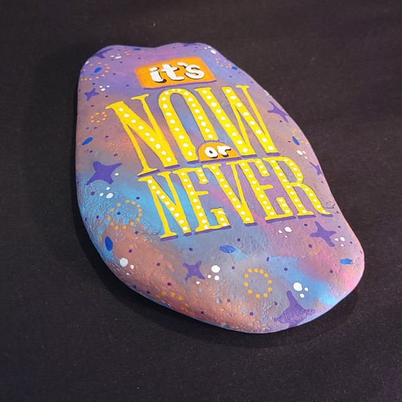 Hand Painted Rock Its Now or Never - Picture 2 of 7